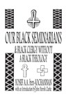 Our Black Seminarians and Black Clergy Without a Black Theology - Yosef A a Ben-Jochannan - 9780933121621