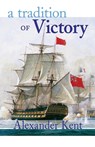 A Tradition of Victory - Alexander Kent - 9780935526707