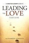 Leading with Love - Alexander Strauch - 9780936083223