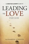 Leading with Love - Alexander Strauch - 9780936083223