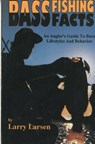Bass Fishing Facts - Larry Larsen - 9780936513058