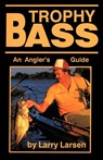 Trophy Bass - Larry Larsen - 9780936513065