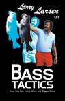 Larry Larsen on Bass Tactics - Larry Larsen - 9780936513270