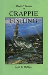 Masters' Secrets of Crappie Fishing - John E. Phillips - 9780936513294