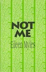 Not Me - Eileen Myles - 9780936756677