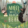 Mabel Meets a Black Bear - Frances Figart - 9780937207086