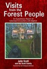 Visits from the Forest People: An Eyewitness Report of Extended Encounters with Bigfoot - Julie Scott - 9780937663226
