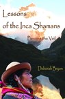 Lessons of the Inca Shamans: Piercing the Veil - Deborah Bryon - 9780937663271