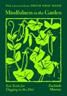 Mindfulness in the Garden - Zachiah Murray ; Thich Nhat Hanh - 9780938077527
