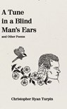 A Tune In a Blind Man's Ears - Christopher Ryan Turpin - 9780938498131
