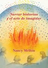 Narra historias Y el arte de imaginar - Nancy Mellon - 9780938756774
