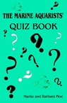 The Marine Aquarists' Quiz Book - Barbara Moe ; Martin A. Moe - 9780939960101