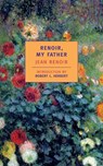 Renoir, My Father - Dorothy Weaver ; Jean Renoir ; Randolph Weaver ; Robert L. Herbert - 9780940322776