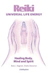 Reiki Universal Life Energy - Bodo J Baginski ; Shalila Sharamon - 9780940795242