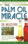Palm Oil Miracle - Dr Bruce Fife - 9780941599658