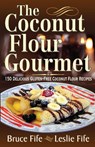 Coconut Flour Gourmet - Dr Bruce Fife ; Leslie Fife - 9780941599931