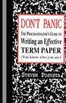 Don't Panic: The Procrastinator's Guide to Writing an Effective Term Paper - POSUSTA,  Steven - 9780942208429