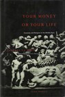 Your Money or Your Life - Jacques Le Goff - 9780942299151