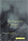 The Propensity of Things - Francois Jullien - 9780942299953