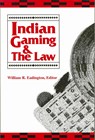 Indian Gaming and the Law - William R. Eadington - 9780942828429
