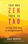 That Was ZEN, This is Tao - Chris (Chris Prentiss) Prentiss - 9780943015781