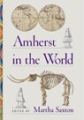 Amherst in the World - Martha Saxton - 9780943184203