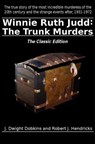 Winnie Ruth Judd: The Trunk Murders The Classic Edition - J. Dwight Dobkins - 9780943247342