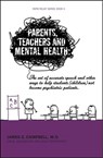 Parents, Teachers and Mental Health - James E. Campbell, M.D. - 9780943247687
