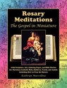 Rosary Meditations: The Gospel in Miniature with Scripture, Art, Coloring Pages, and Bible Stories for Christian/Catholic Kids, Children, - Kathryn Marcellino - 9780945272564