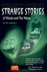 Strange Stories of Alaska & Th - Ed Ferrell - 9780945397519