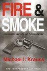 Fire & Smoke - Michael I. Krauss - 9780945999829