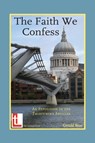 The Faith We Confess - Gerald L Bray - 9780946307845