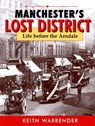 manchester's lost district - Keith Warrender - 9780946361472