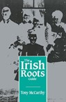 Irish Roots Guide - Tony McCarthy - 9780946640775