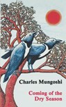Coming of the Dry Season - Charles Mungoshi - 9780949932037