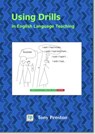 Using Drills in English Language Teaching - Tony Penston - 9780953132362