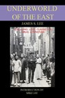 The Underworld of the East - James S. Lee - 9780953663118
