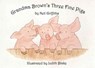Grandma Brown's Three Fine Pigs - Neil Griffiths - 9780953709977