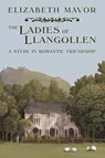 The Ladies of Llangollen - Elizabeth Mavor - 9780953956173