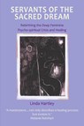 Servants of the Sacred Dream - Linda Hartley - 9780954011703