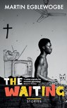 The Waiting - Martin Egblewogbe - 9780954157074