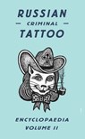 Russian Criminal Tattoo Encyclopaedia Volume II - FUEL - 9780955006128