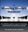 The Marketing Director's Handbook - Tim Arnold ; Guy Tomlinson - 9780955886003