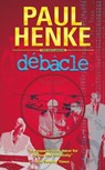 Debacle - Paul Henke - 9780955896675