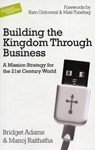 Building the Kingdom Through Business - Bridget Adams ; Manoj Raithatha - 9780955913518