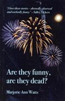 Are They Funny, are They Dead? - Marjorie-Ann Watts - 9780956107343