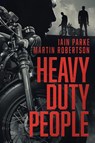Heavy Duty People - MR Iain Parke ; MR Martin Robertson - 9780956161543