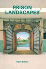 Prison Landscapes - Alyse Emdur - Alyse Emdur - 9780956192868
