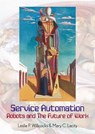 Service Automation: Robots and the Future of Work - Leslie P. Willcocks ; Mary Lacity - 9780956414564