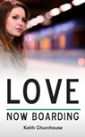 Love Now Boarding - Keith Churchouse - 9780956432568